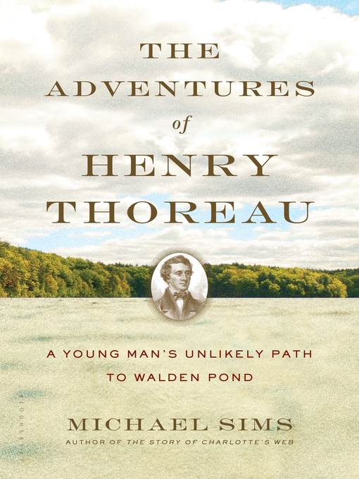 Title details for The Adventures of Henry Thoreau by Michael Sims - Available